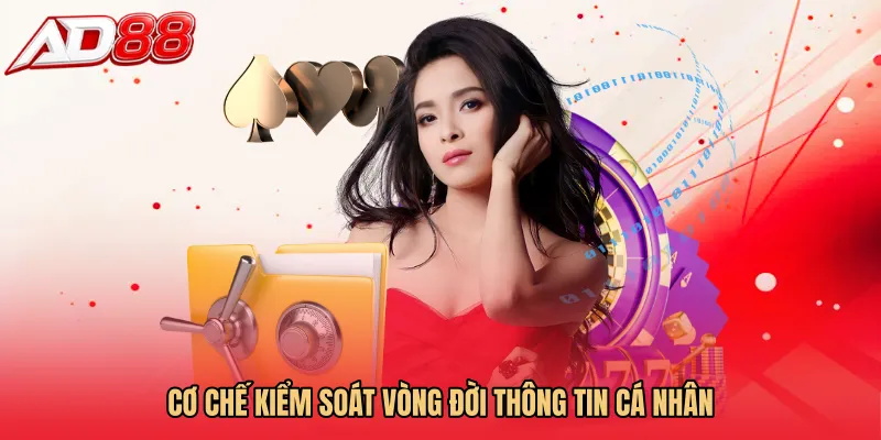 Cơ chế kiểm soát vòng đời thông tin cá nhân