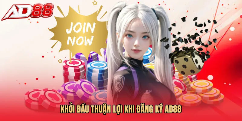 Khởi đầu thuận lợi khi Đăng ký AD88