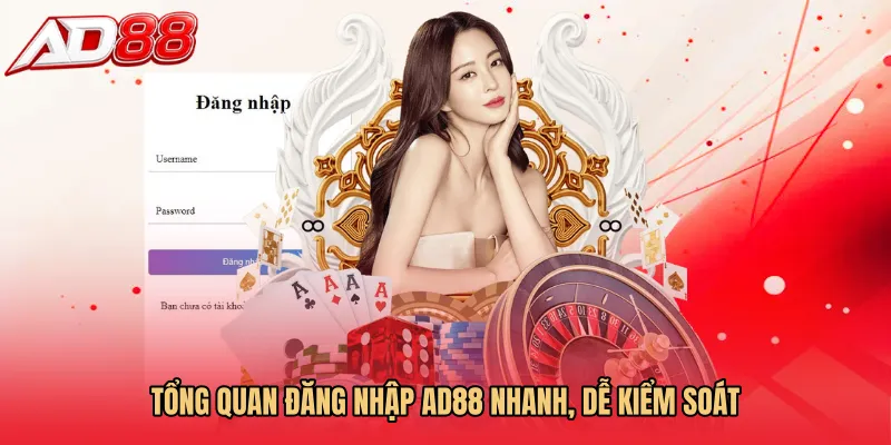 Tổng quan Đăng nhập AD88 nhanh, dễ kiểm soát